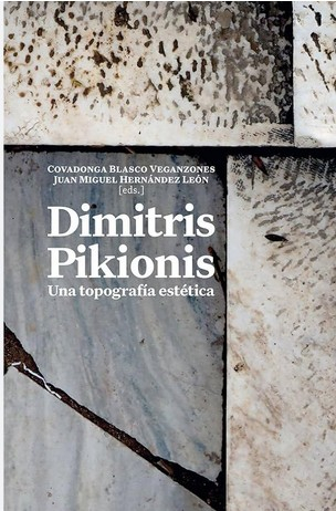Dimitris Pikionis : una topografía estética / Covadonga Blasco Veganzones, Juan Miguel Hernández León (eds.)