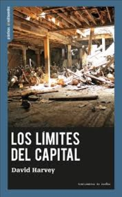 Los Límites del capital / David Harvey ; traducción : Isidro López Hernández