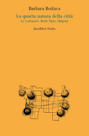 La quarta natura della città : Le Corbusier, Burle Marx, Halprin / Barbara Boifava