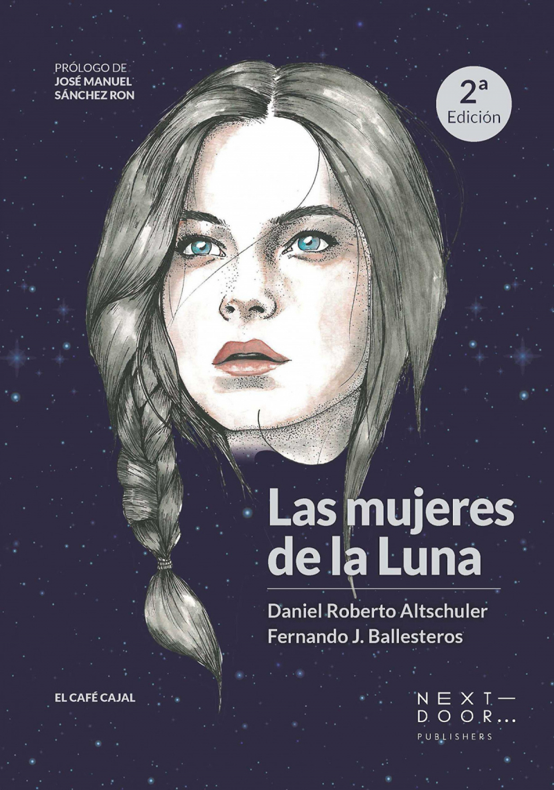 Las Mujeres de la Luna : historias de amor, dolor y valor / Daniel Roberto Altschuler y Fernando J. Ballesteros ; prólogo de José Manuel Sánchez Ron