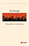 Questions urbaines / Guy Burgel