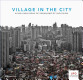 Village in the city / editors, Bruno De Meulder, Yanliu Lin, Kelly Shannon