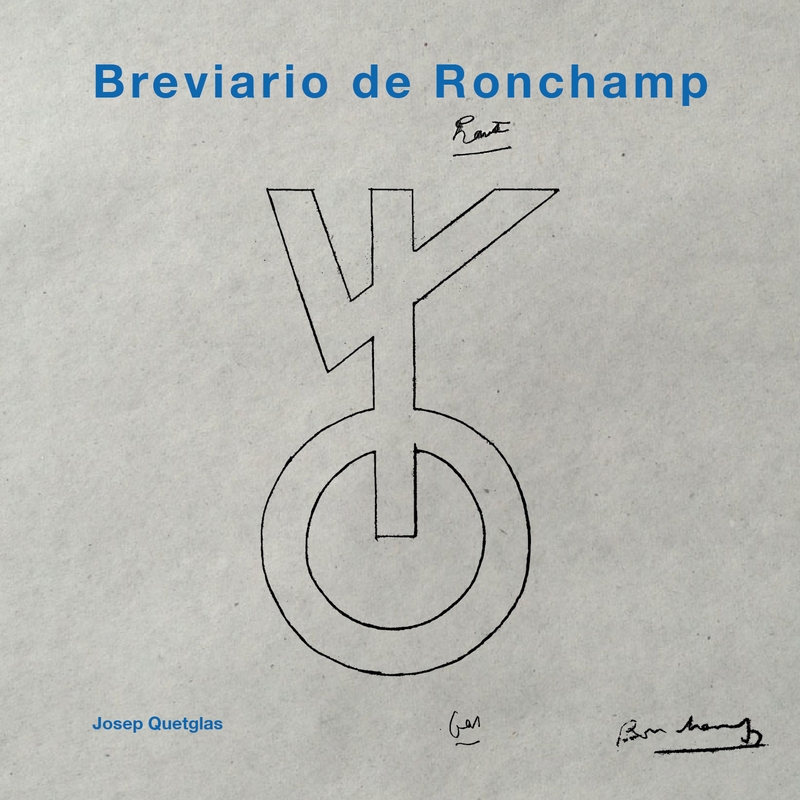 Breviario de Ronchamp / Josep Quetglas