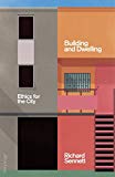 Building and dwelling : ethics for the city / Richard Sennett