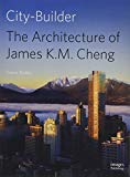 City builder : the architecture of James KM Cheng / Trevor Boddy
