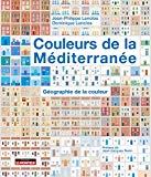 Couleurs de la méditerranée : géographie de la couleur / Jean-Philippe Lenclos, Dominique Lenclos ; préface de Jean-Jacques Terrin