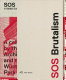 SOS brutalism : a global survey / a collaboration by the Deutsches Architekturmuseum and the Wüstenrot Foundation ; edited by Oliver Elser, Philip Kurz, Peter Cachola Schmal ; scientific editing: Felix Torkar, Maximilian Liesner