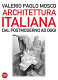 Architettura italiana : dal postmoderno ad oggi / Valerio Paolo Mosco ; editor Luca Molinari