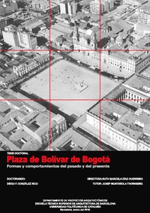 Plaza de Bolívar de Bogotá : formas y comportamientos del pasado y del presente