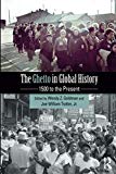 The Ghetto in global history : 1500 to the present / edited by Wendy Z. Goldman and Joe William Trotter, Jr.