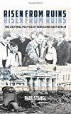 Risen from ruins : the cultural politics of rebuilding East Berlin / Paul Stangl