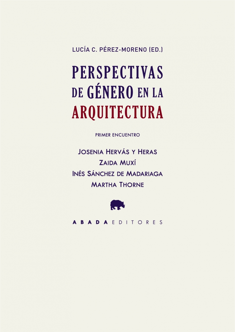 Perspectivas de género en la arquitectura : primer encuentro / Lucía C. Pérez-Moreno (ed.)
