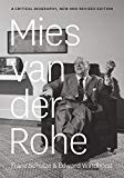 Mies van der Rohe : a critical biography / Franz Schulze and Edward Windhorst
