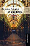 Creative re-use of buildings / Derek Latham