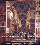 Les Bibliothèques parisiennes : architecture et décor / sous la direction de Myriam Bacha et Christian Hottin ; avec la collaboration de Lluis Agusti [i 71 més]