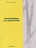 Good buildings on a small planet / author: Rasmus Rune Nielsen ; translation: Dorte Heroldt Silver