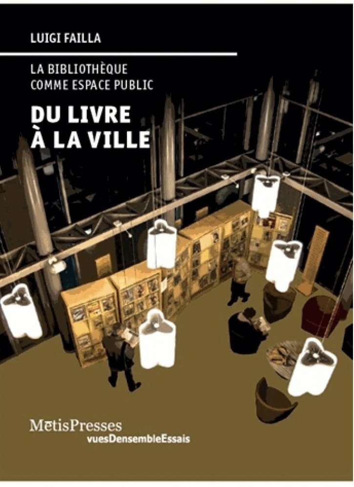 Du livre à la ville : la bibliothèque comme espace public / Luigi Failla