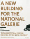 A new building for the Nationalgalerie : the competition for the museum of the 20th century : a documentation / published by Stiftung Preussischer Kulturbesitzmana