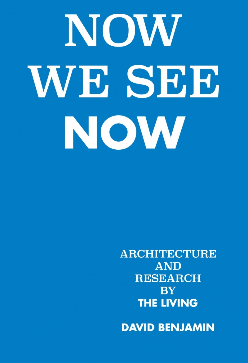 Now we see now : architecture and research by The Living / David Benjamin with John Locke [i 6 més] ; Foreword by Paula Antonelli ; Essays by Kevin Slavin, Eyal Weizman, Alejandro Zaera-Polo, Mark Lee and Sharon Johnston