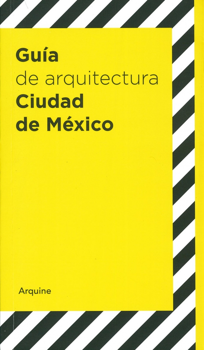 Guía de arquitectura Ciudad de México / textos: Miquel Adrià [i 3 més]