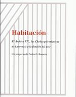 Habitación : el Archivo F.X., las Chekas psicotécnicas de Laurencic y la función del arte / un proyecto de Pedro G. Romero ; autores: Nuria Enguita, Ángel Calvo Ulloa, Pedro G. Romero, Marisa García Vergara, Boris Groys, Juan José Lahuerta, quico Riovas, Fernando Rodríguez de la Flor, Slavoj Zizek