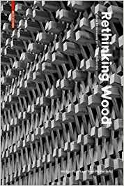 Rethinking wood : future dimensions of timber assembly / Markus Hudert, Sven Pfeiffer (eds.)