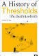 A history of thresholds : life, death & rebirth : a visual narrative / by Sensual City Studio