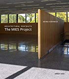 The Mies project : architectural portraits / Arina Dähnick ; Text, Dirk Lohan, Michelangelo Sabatino