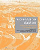 Le Grand Pari(s) d'Alphand : création et transmission d'un paysage urbain / sous la direction de Michel Audouy, Jean-Pierre Le Dantec, Yann Nussaume, Chiara Santini