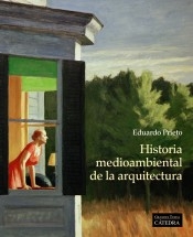 Historia medioambiental de la arquitectura / Eduard Prieto