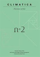 Climatica : forma urbis / Giovanni Marco Chiri ; with texts and images of Ilaria Giovagnorio ; foreword by Mosé Ricci