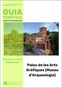 Guia de la Biblioteca de l'ETSAB: Palau de les Arts Gràfiques (Museu d'Arqueologia)