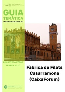 Guia de la Biblioteca de l'ETSAB: Fàbrica de Filats Casarramona (CaixaForum Barcelona)
