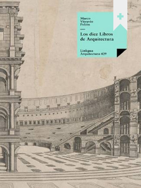 Los Diez libros de arquitectura / Marco Vitruvio ; traducción de Joseph Ortiz y Sanz