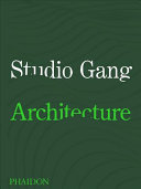 Studio Gang architecture / introduction by Jeanne Gang