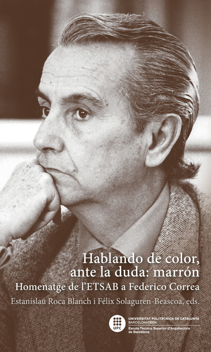 Hablando de color, ante la duda: marrón : homenatge de l'ETSAB a Federico Correa