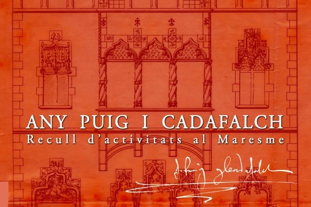 Any Puig i Cadafalch : recull d'activitats al Maresme / [coordinador de l'edició: Alexis Serrano Méndez, director de l'Arxiu Comarcal del Maresme]