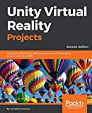 Unity virtual reality projects : learn virtual reality by developing more than 10 engaging projects with Unity 2018 / Jonathan Linowes