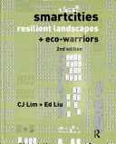 Smartcities, resilient landscapes + eco-warriors / CJ Lim + Ed Liu