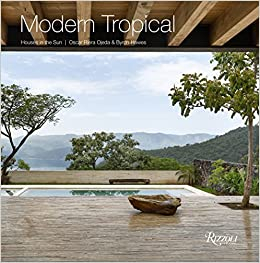 Modern tropical : houses in the sun / Oscar Riera Ojeda, Byron Hawes