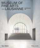 Museum of Fine Arts, Lausanne : architecture, art / Philip Jodidio