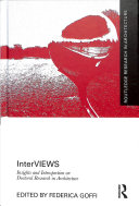 Interviews : insights and introspection on doctoral research in architecture / edited by Federica Goffi