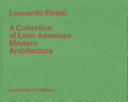 A collection of Latin American modern architecture / Leonardo Finotti ; with a text by Barry Bergdoll