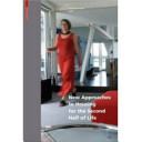 New Approaches to housing for the second half of life / Andreas Huber (ed.)