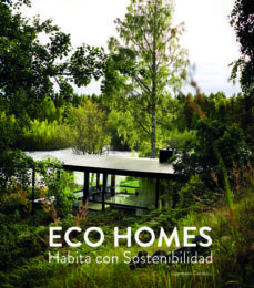 Eco homes : habita con sostenibilidad / Cayetano Cardelús