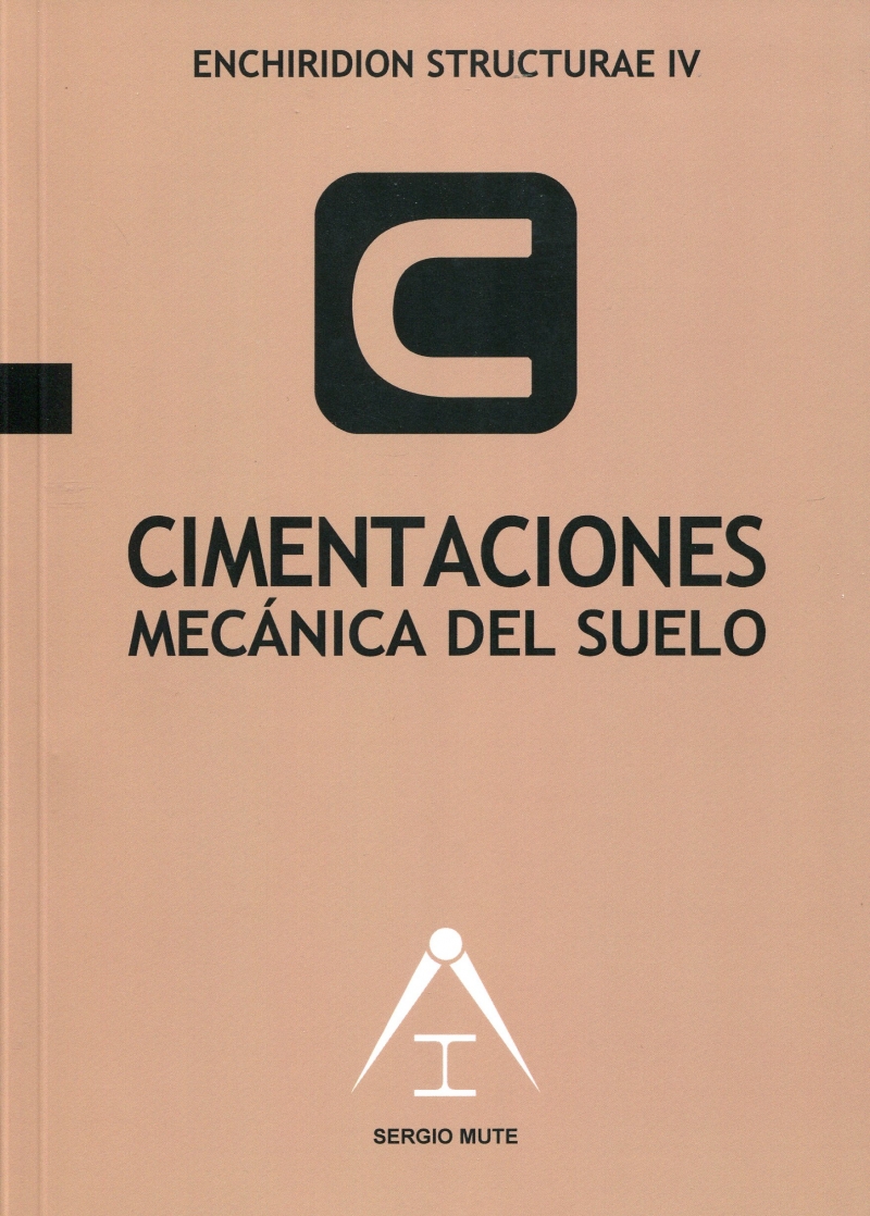 Cimentaciones : mecánica del suelo / Sergio Mute (Sergio Muñoz Tejada)