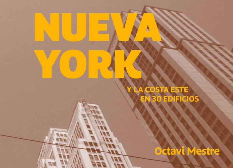 Nueva York y la Costa Este en 30 edificios / Octavi Mestre