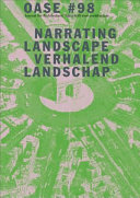Narrating urban landscapes= Verhalend stedelijk landschap / editors of this issue: Klaske Havik, Bruno Notterboom, Saskia de Wit