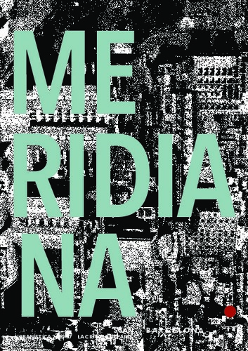 Meridiana : scan Barcelona : Urbanística 2 2017, la ciutat per parts