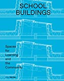 School buildings : spaces for learning and the community / Sandra Hofmeister (ed.) ; translation Julian Jain